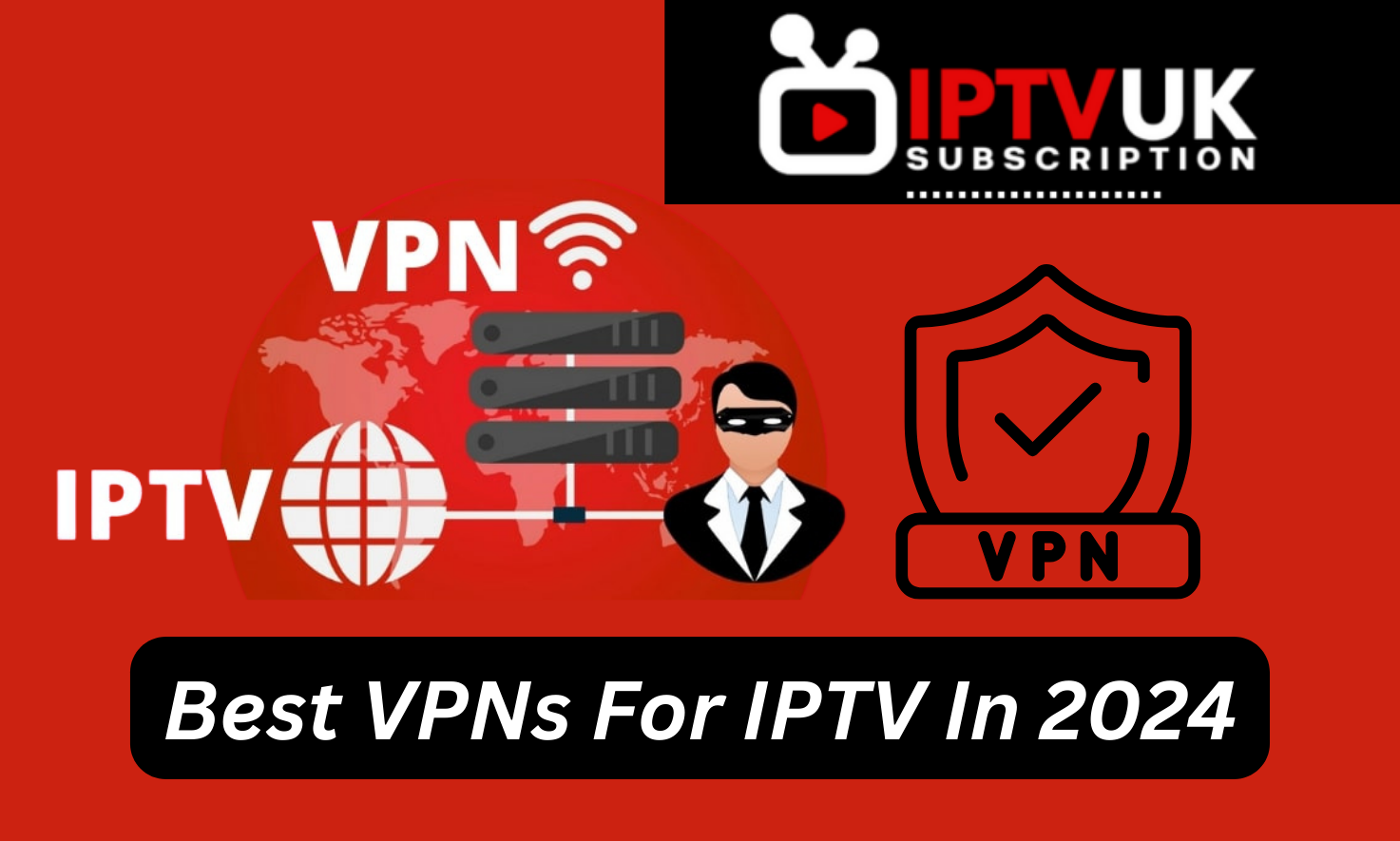 Best Vpns For IPTV 2024